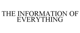 THE INFORMATION OF EVERYTHING trademark