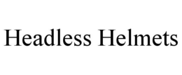 HEADLESS HELMETS trademark