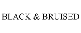 BLACK & BRUISED trademark