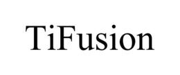 TIFUSION trademark