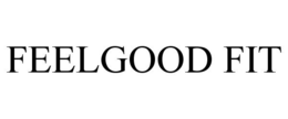 FEELGOOD FIT trademark