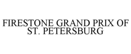 FIRESTONE GRAND PRIX OF ST. PETERSBURG trademark