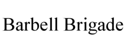 BARBELL BRIGADE trademark