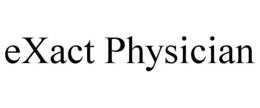 EXACT PHYSICIAN trademark