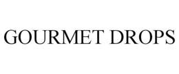 GOURMET DROPS trademark