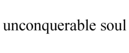UNCONQUERABLE SOUL trademark