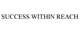 SUCCESS WITHIN REACH trademark