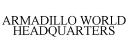 ARMADILLO WORLD HEADQUARTERS trademark
