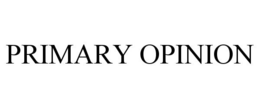 PRIMARY OPINION trademark