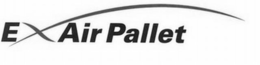 EX AIR PALLET trademark