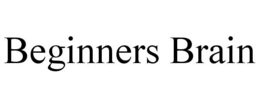 BEGINNERS BRAIN trademark