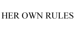 HER OWN RULES trademark