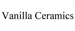 VANILLA CERAMICS trademark