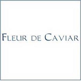 FLEUR DE CAVIAR trademark