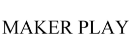 MAKER PLAY trademark