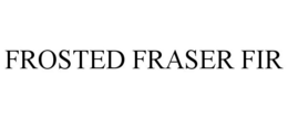 FROSTED FRASER FIR trademark