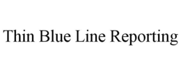 THIN BLUE LINE REPORTING trademark