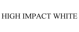 HIGH IMPACT WHITE trademark
