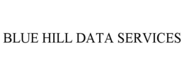 BLUE HILL DATA SERVICES trademark