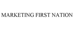 MARKETING FIRST NATION trademark