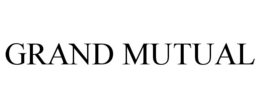GRAND MUTUAL trademark
