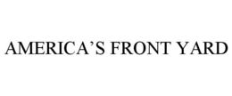 AMERICA'S FRONT YARD trademark