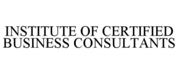 INSTITUTE OF CERTIFIED BUSINESS CONSULTANTS trademark