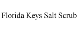 FLORIDA KEYS SALT SCRUB trademark