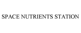 SPACE NUTRIENTS STATION trademark