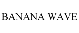 BANANA WAVE trademark