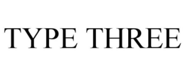 TYPE THREE trademark