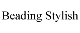 BEADING STYLISH trademark