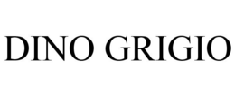 DINO GRIGIO trademark