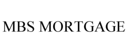 MBS MORTGAGE trademark
