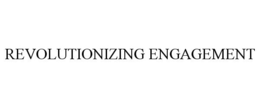 REVOLUTIONIZING ENGAGEMENT trademark