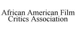 AFRICAN AMERICAN FILM CRITICS ASSOCIATION trademark
