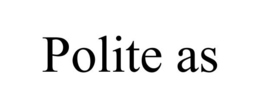 POLITE AS trademark