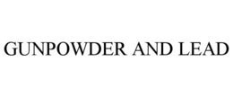 GUNPOWDER AND LEAD trademark