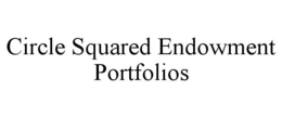 CIRCLE SQUARED ENDOWMENT PORTFOLIOS trademark