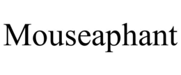 MOUSEAPHANT trademark