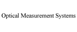 OPTICAL MEASUREMENT SYSTEMS trademark