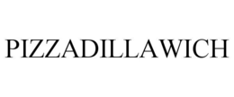 PIZZADILLAWICH trademark