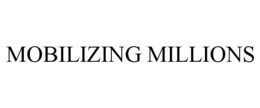 MOBILIZING MILLIONS trademark