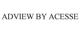 ADVIEW BY ACESSE trademark