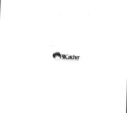 PILL CATCHER FOR A CLEANER SAFER WORLD trademark