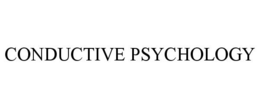 CONDUCTIVE PSYCHOLOGY trademark
