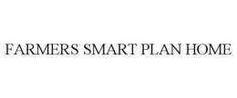 FARMERS SMART PLAN HOME trademark