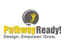 PATHWAY READY! DESIGN. EMPOWER. GROW. trademark
