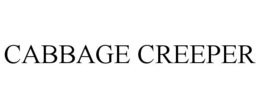 CABBAGE CREEPER trademark