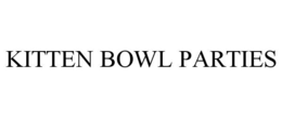 KITTEN BOWL PARTIES trademark